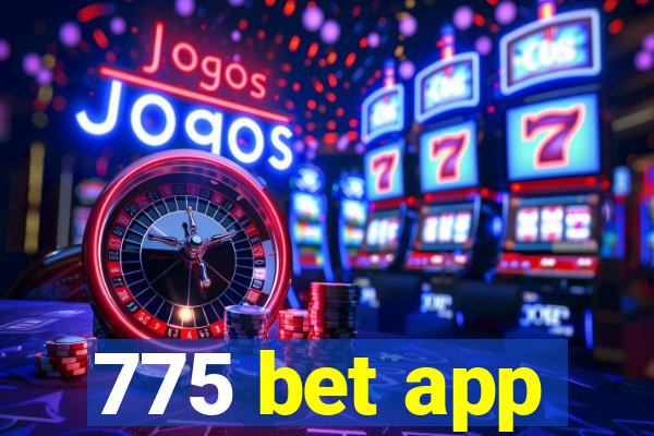 775 bet app